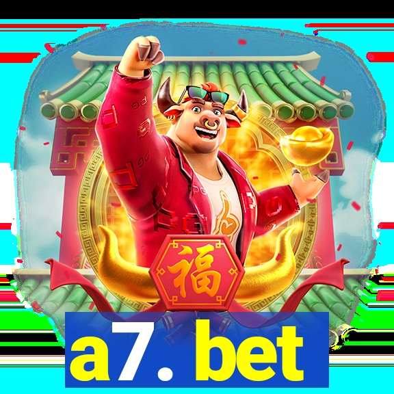 a7. bet